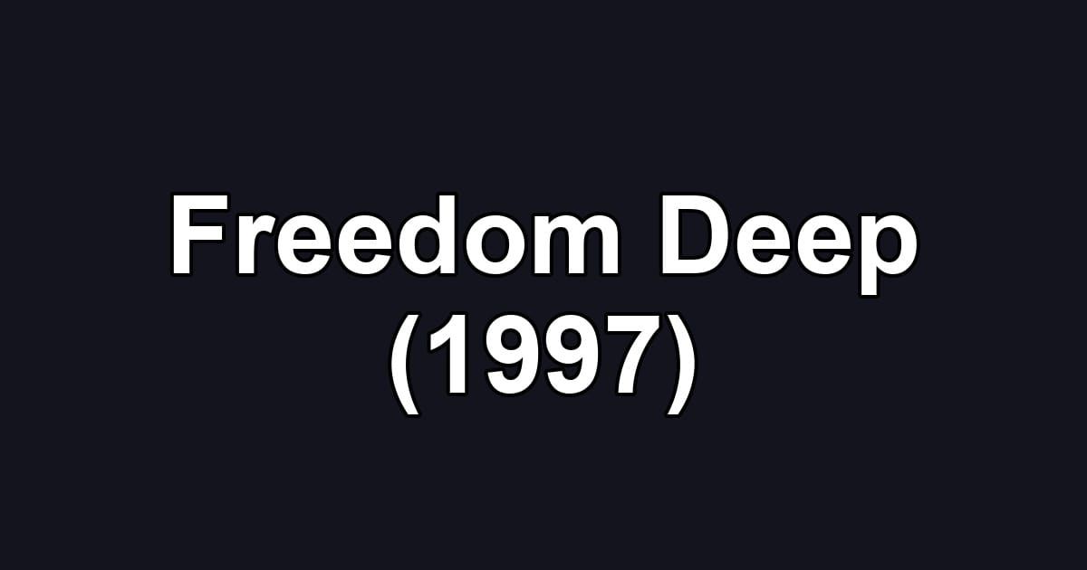 Freedom Deep (1997)