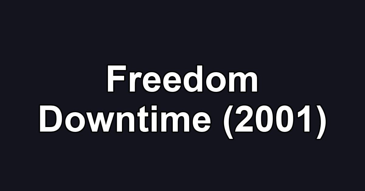 Freedom Downtime (2001)