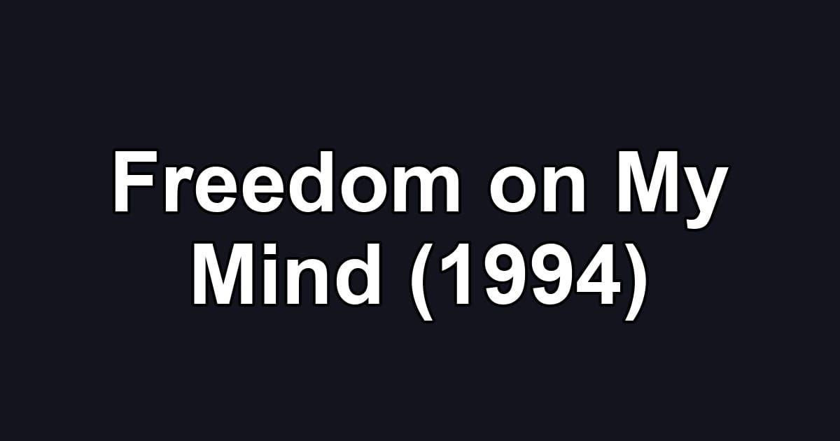 Freedom on My Mind (1994)
