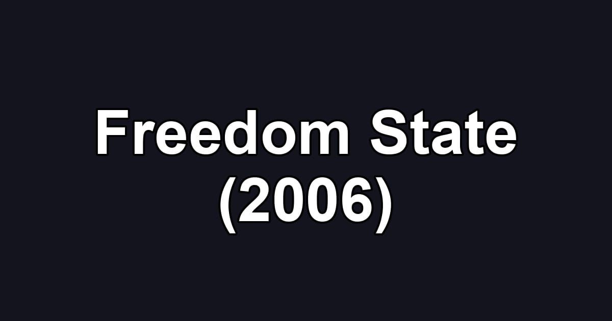 Freedom State (2006)