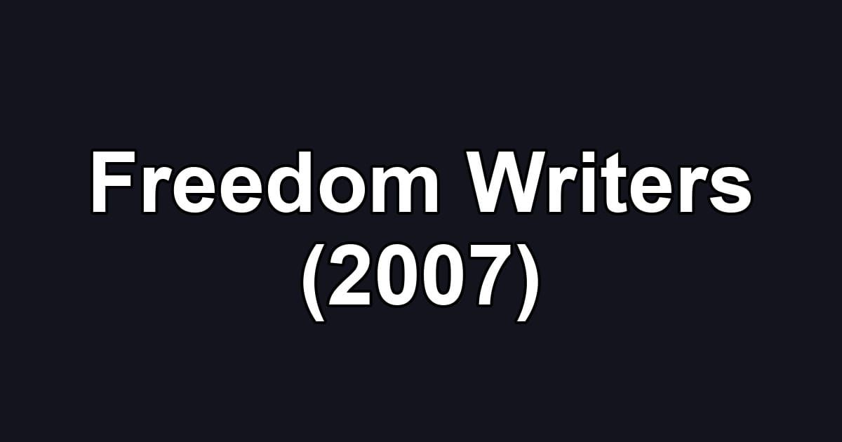 Freedom Writers (2007)