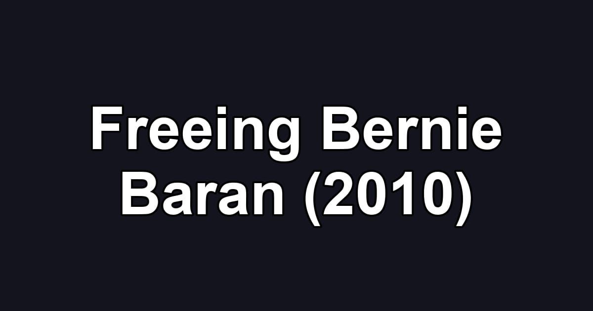 Freeing Bernie Baran (2010)