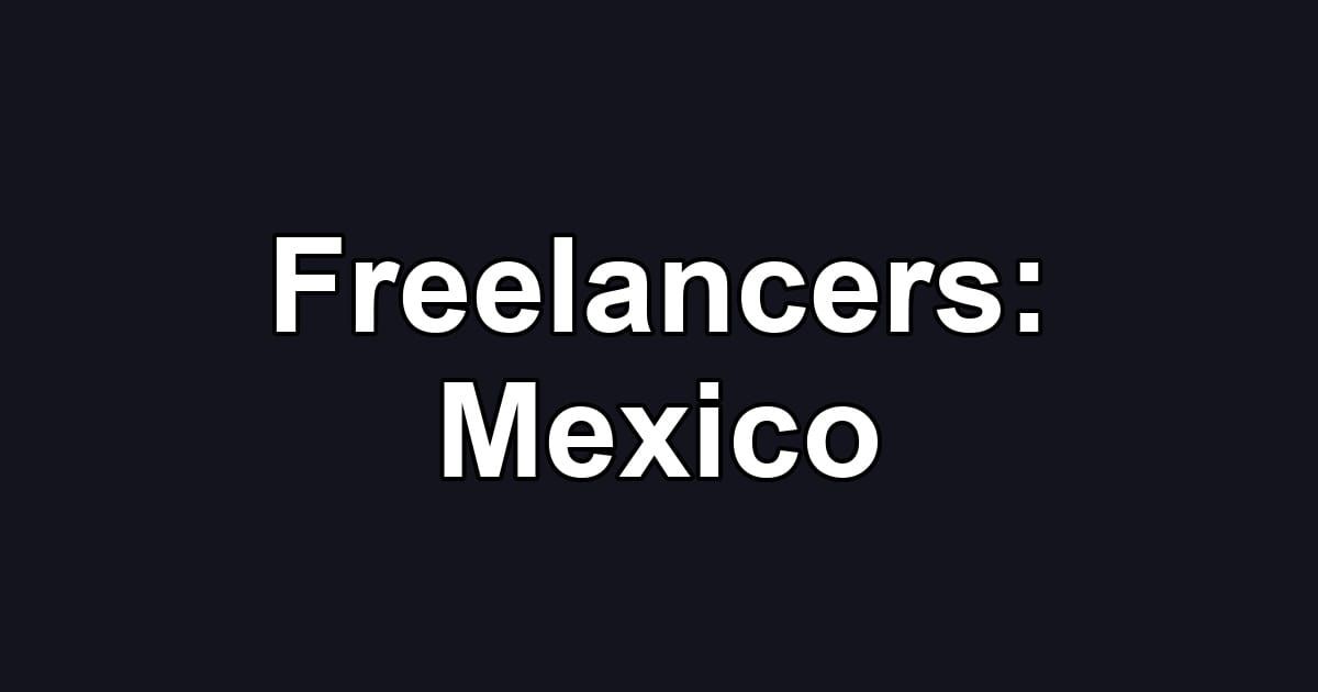 Freelancers: Mexico