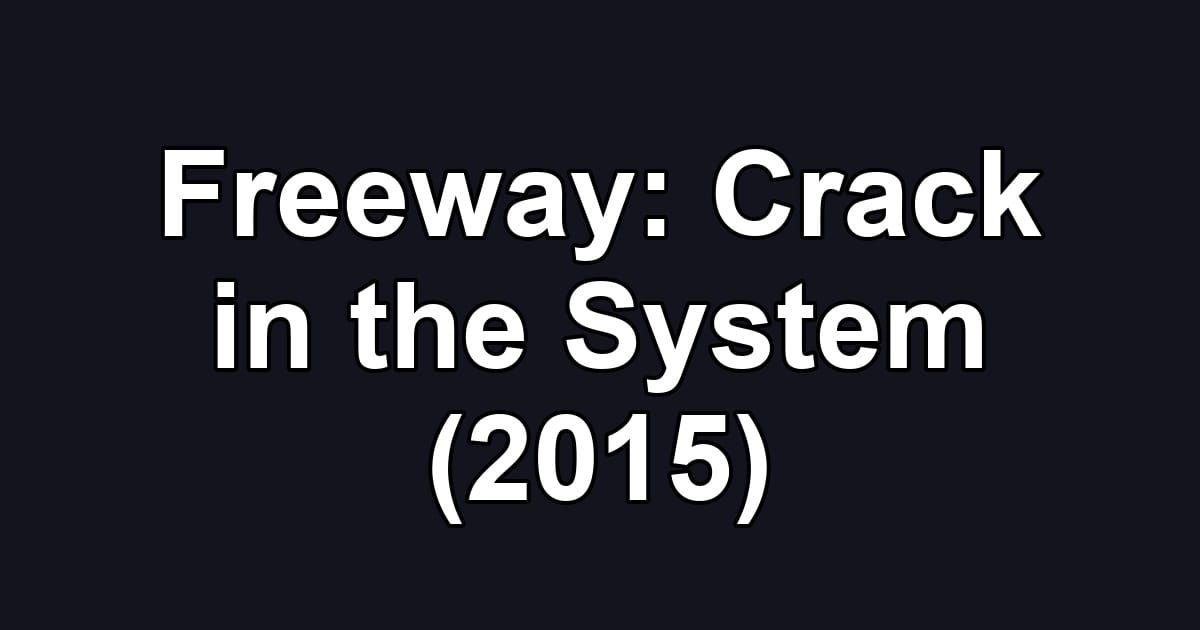 Freeway: Crack in the System (2015)