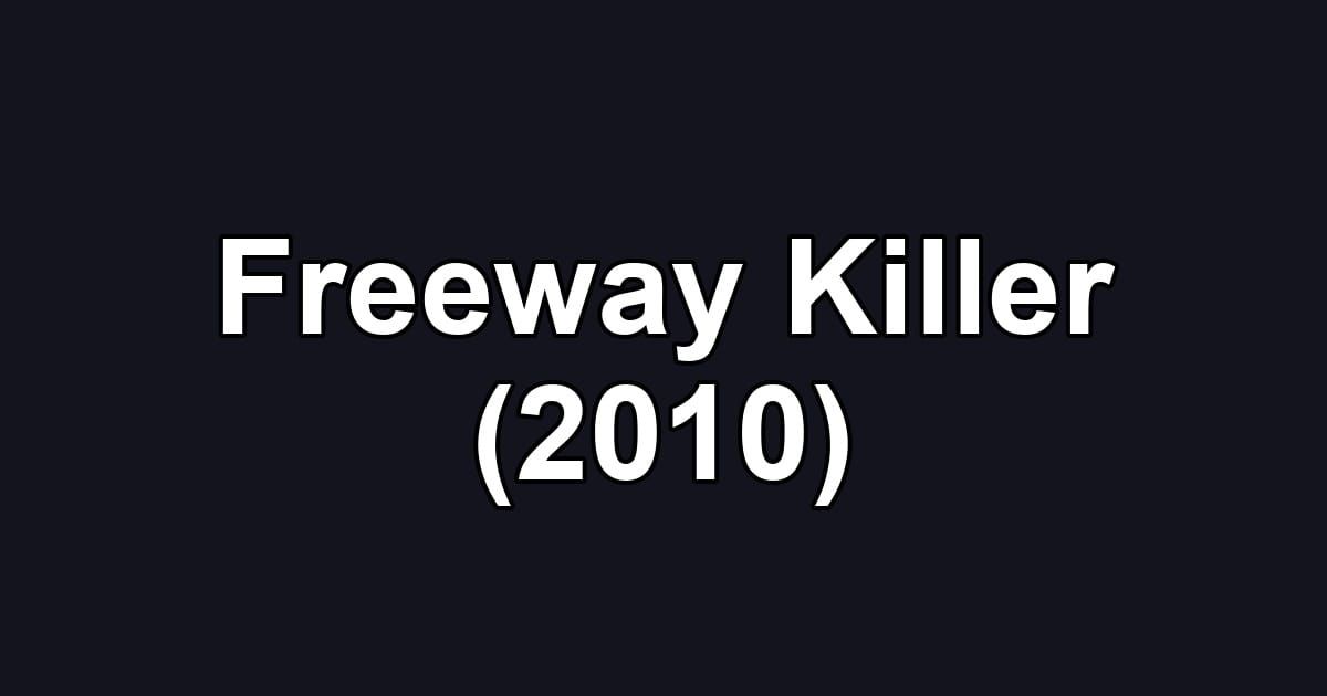 Freeway Killer (2010)