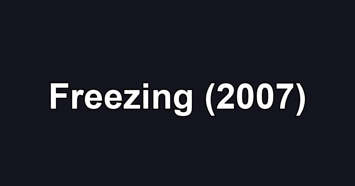 Freezing (2007)