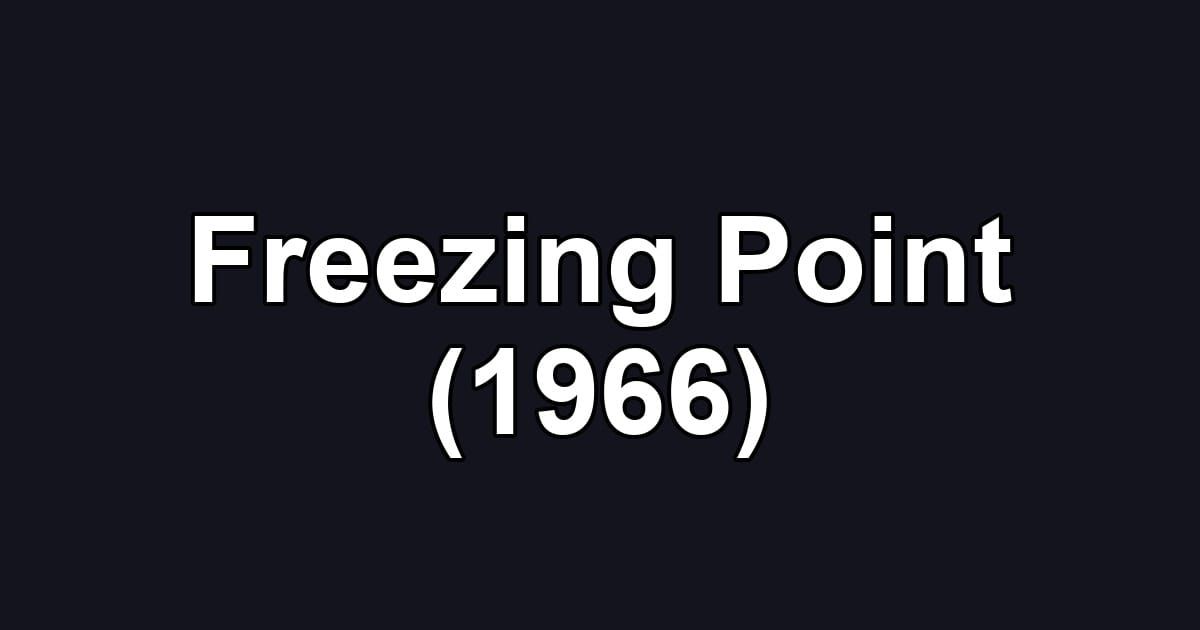 Freezing Point (1966)