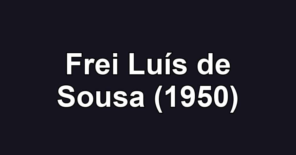 Frei Luís de Sousa (1950)