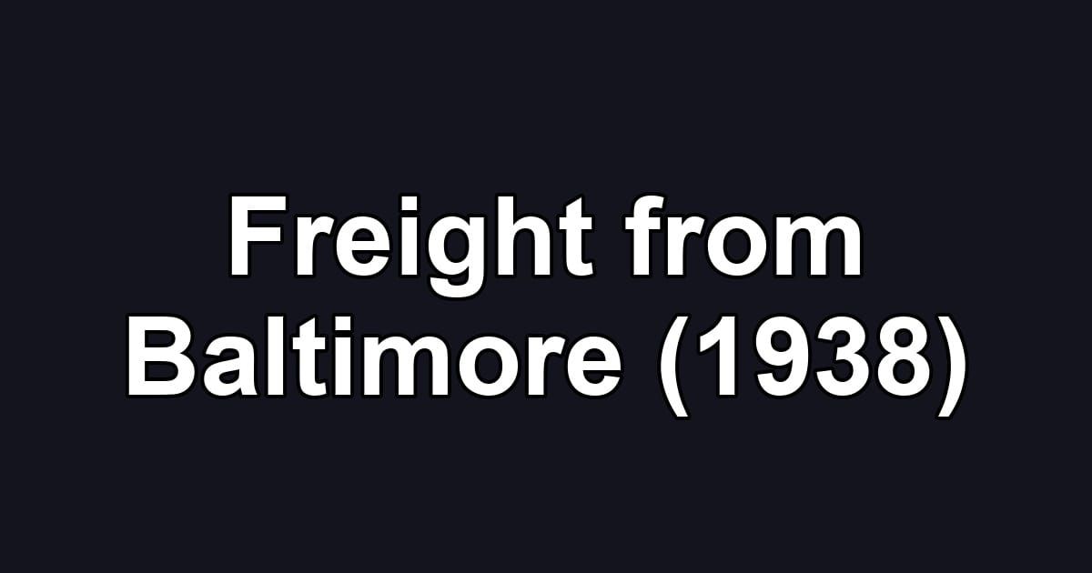 Freight from Baltimore (1938)