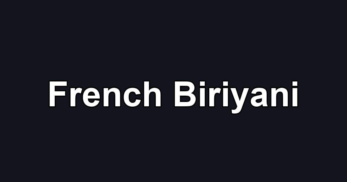 French Biriyani