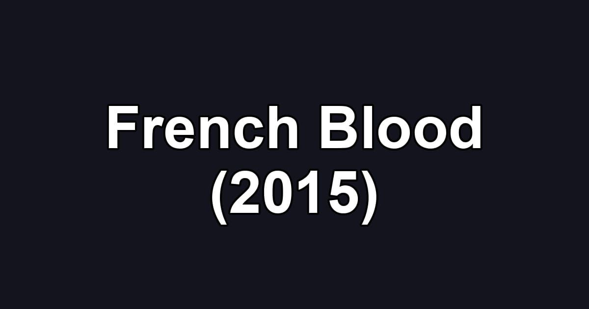 French Blood (2015)