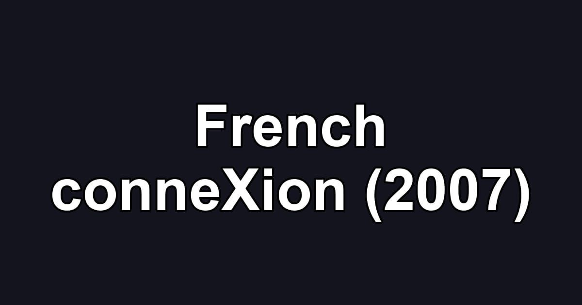French conneXion (2007)