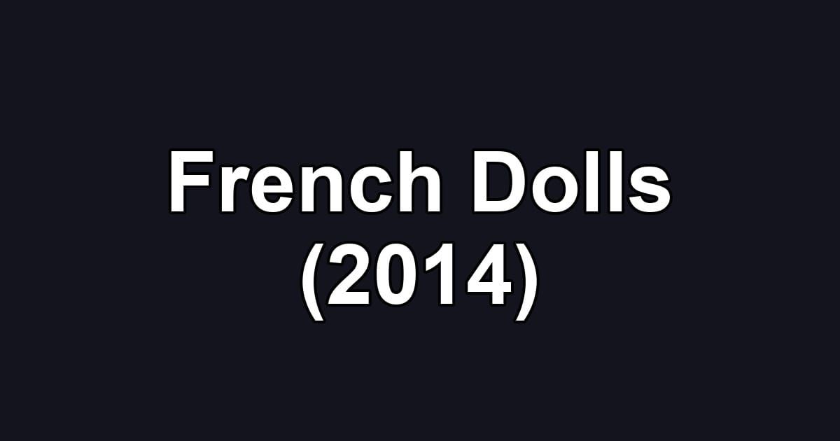 French Dolls (2014)
