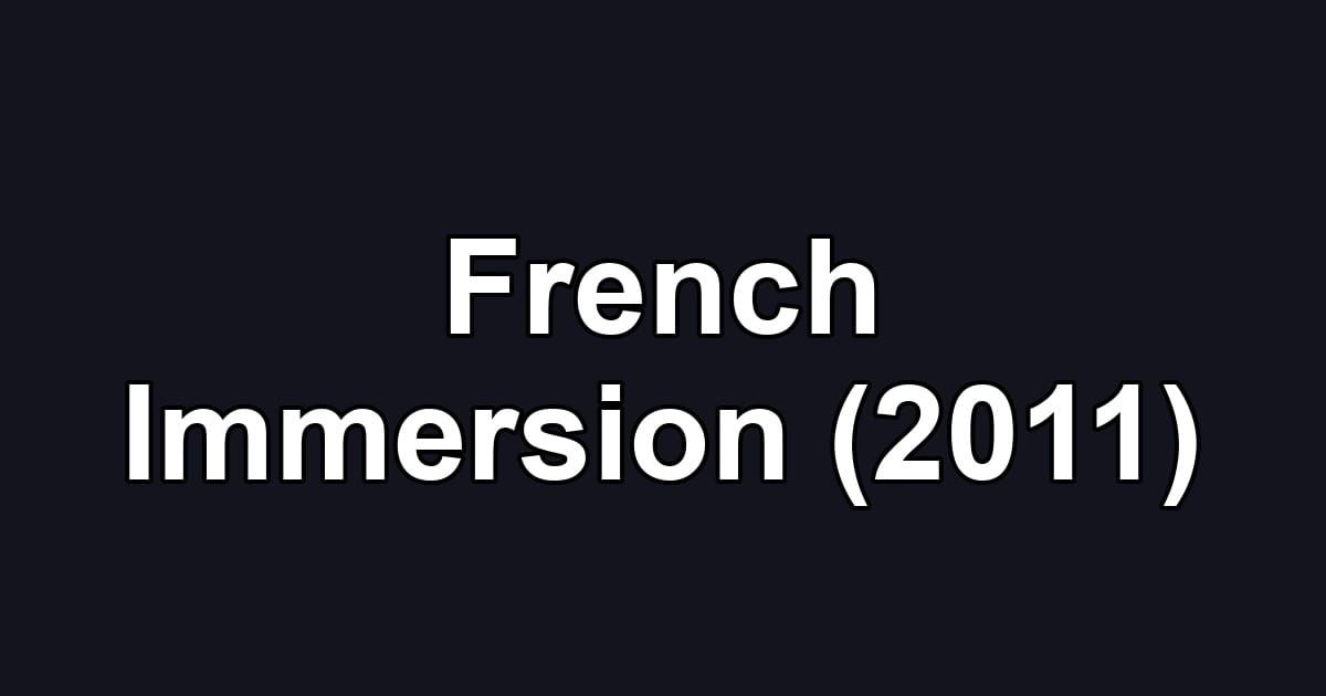 French Immersion (2011)