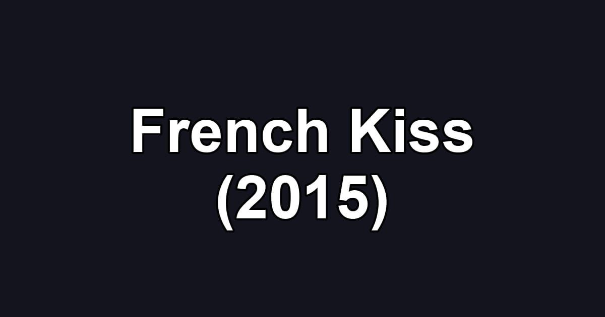 French Kiss (2015)