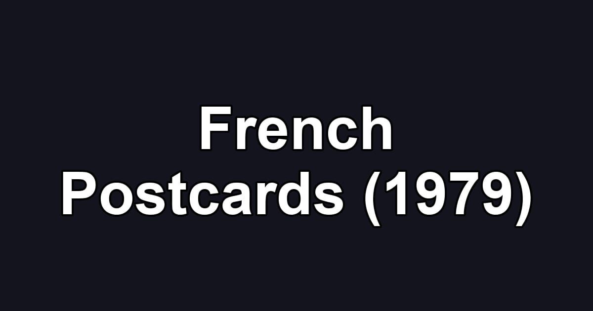 French Postcards (1979)