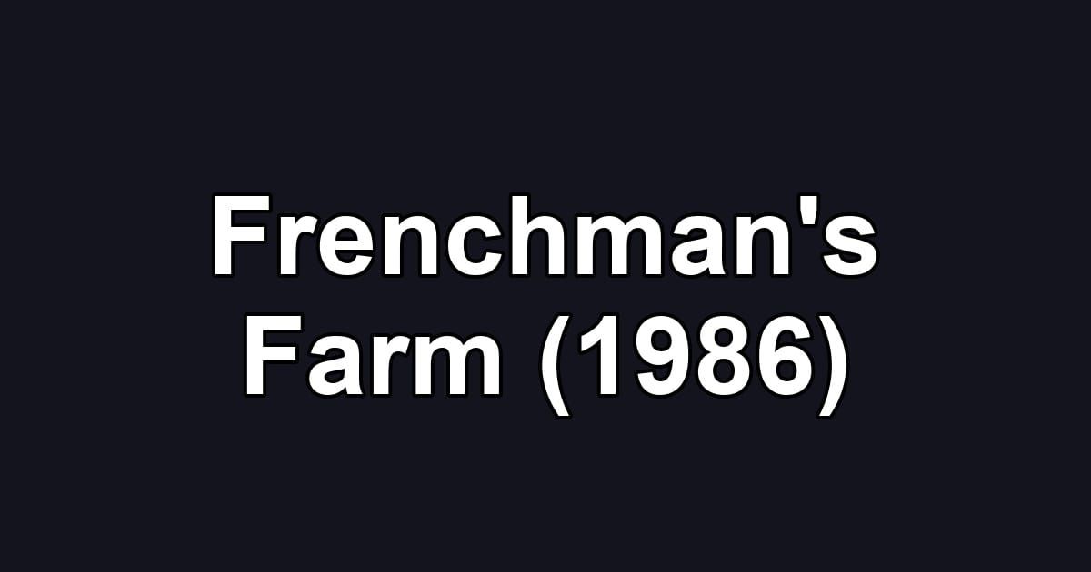 Frenchman's Farm (1986)