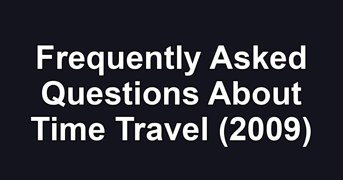 Frequently Asked Questions About Time Travel (2009)