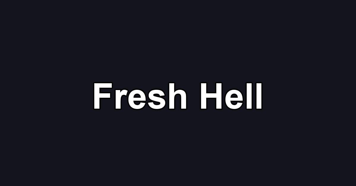 Fresh Hell