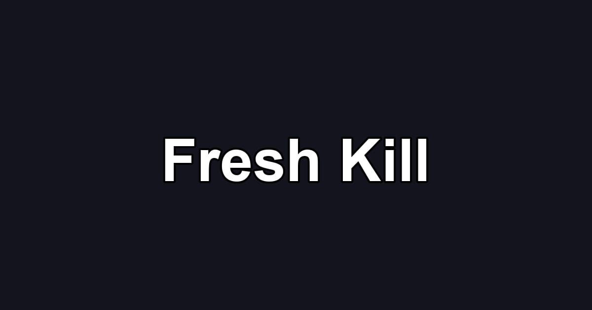 Fresh Kill