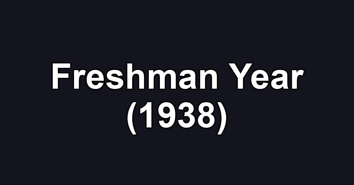 Freshman Year (1938)