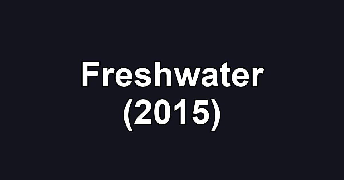 Freshwater (2015)