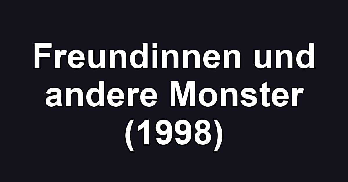 Freundinnen und andere Monster (1998)