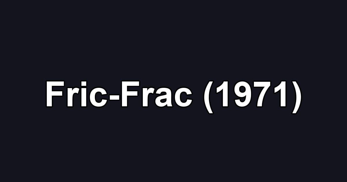 Fric-Frac (1971)