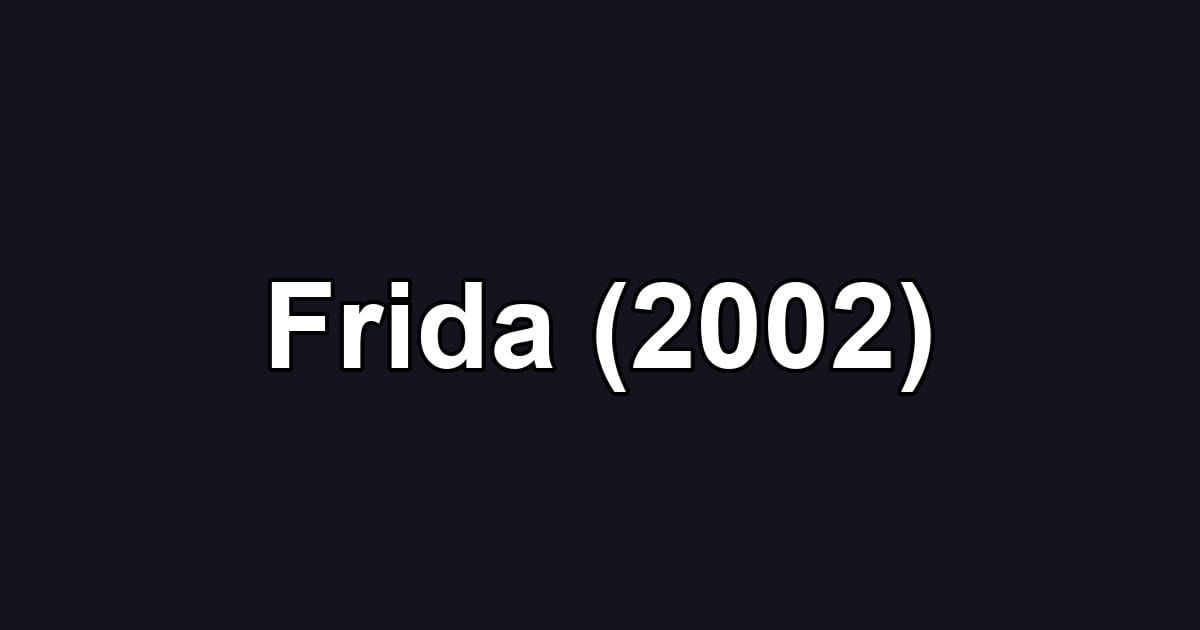 Frida (2002)