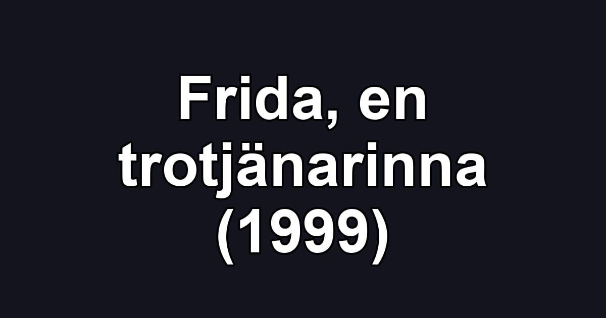Frida, en trotjänarinna (1999)