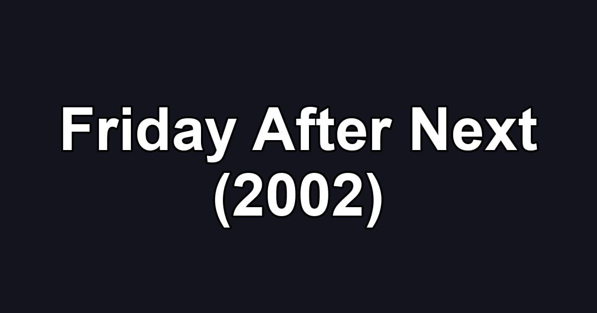 Friday After Next (2002)