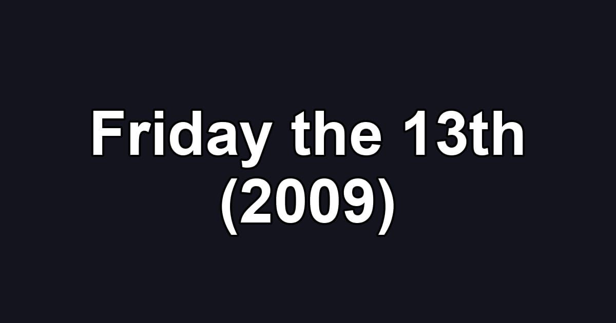 Friday the 13th (2009)