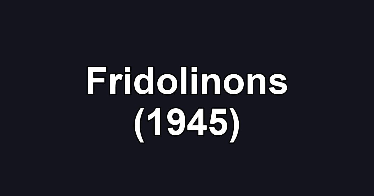 Fridolinons (1945)