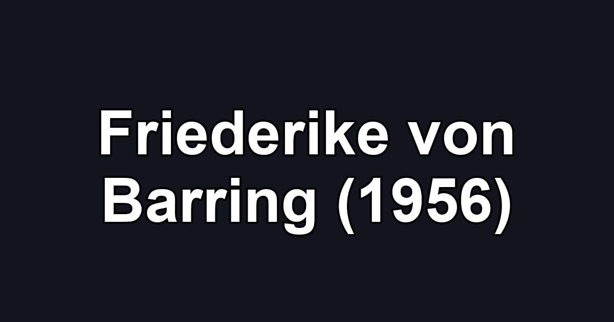Friederike von Barring (1956)