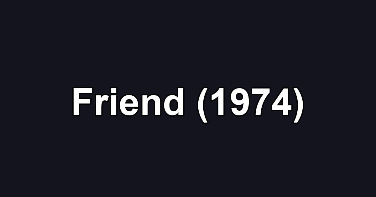 Friend (1974)