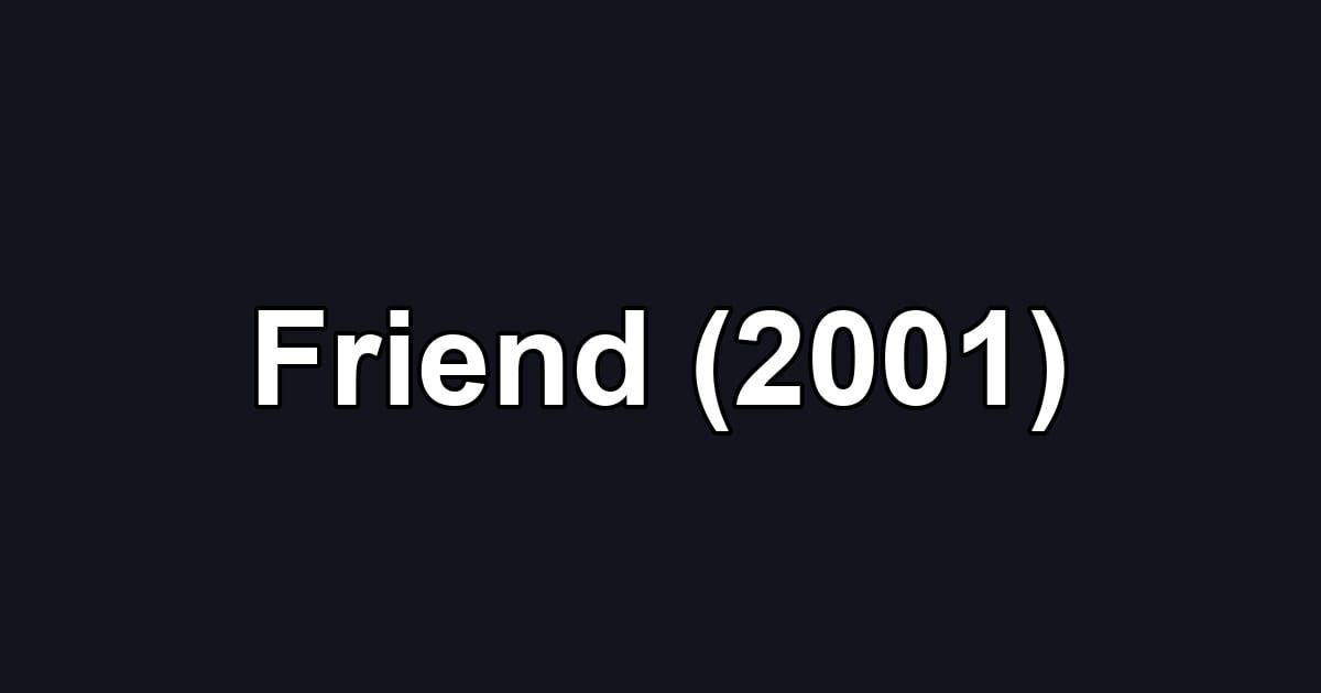 Friend (2001)