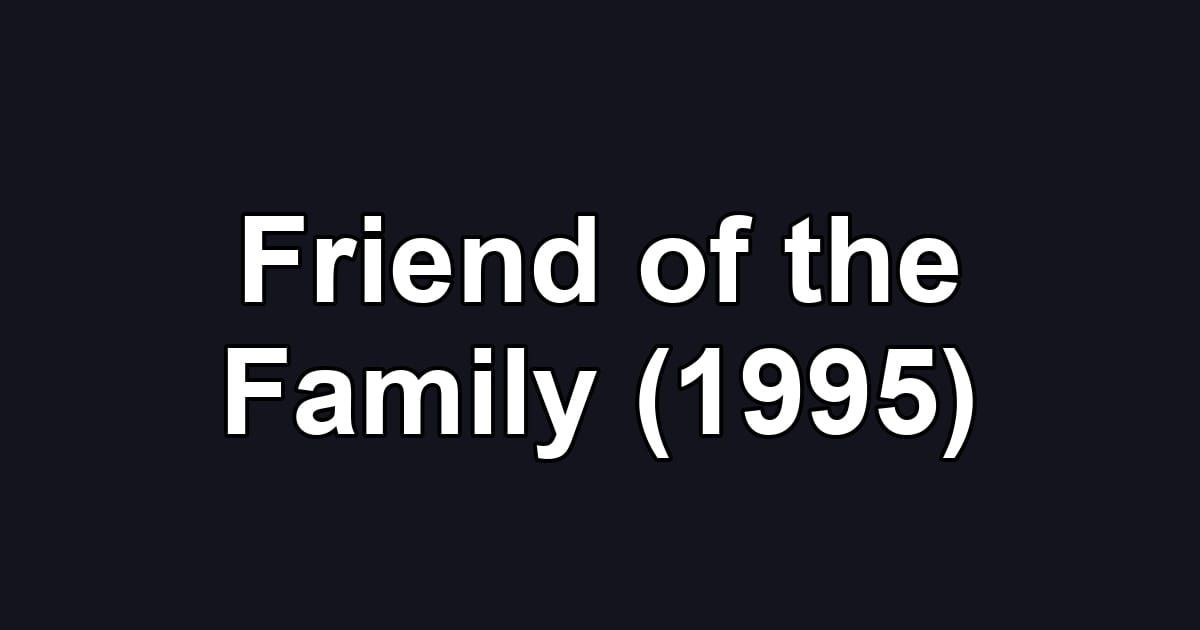 Friend of the Family (1995)