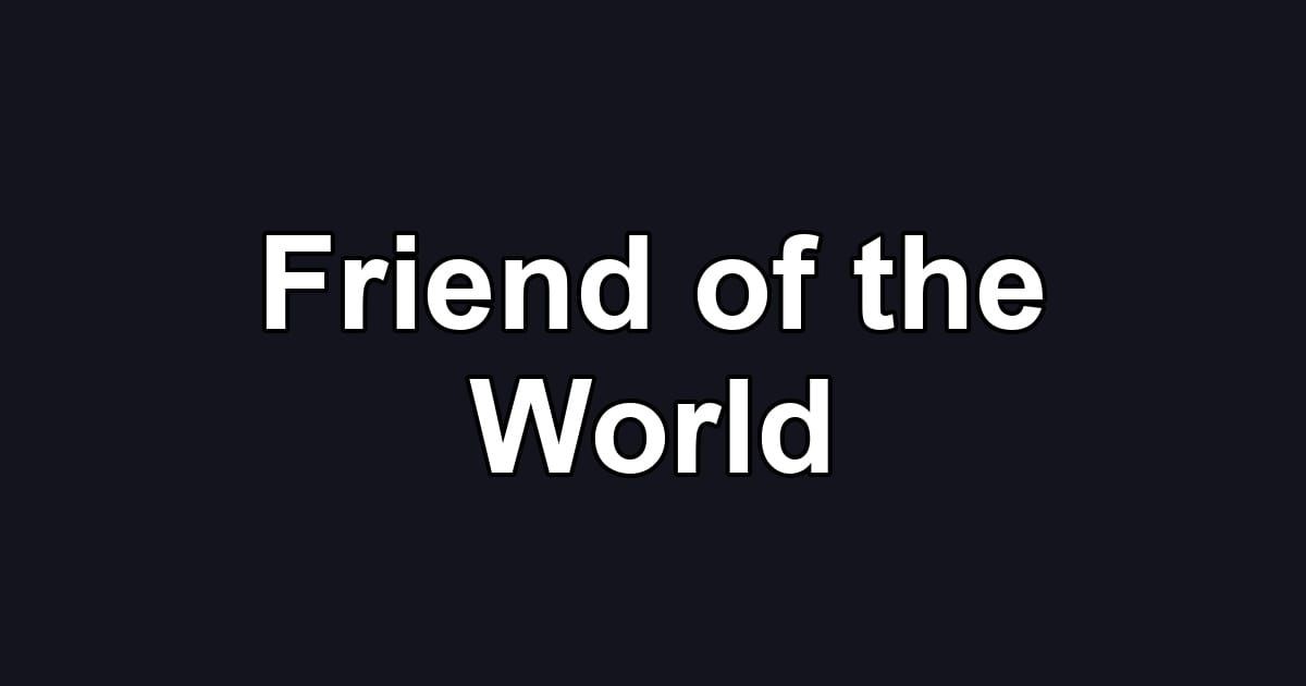 Friend of the World