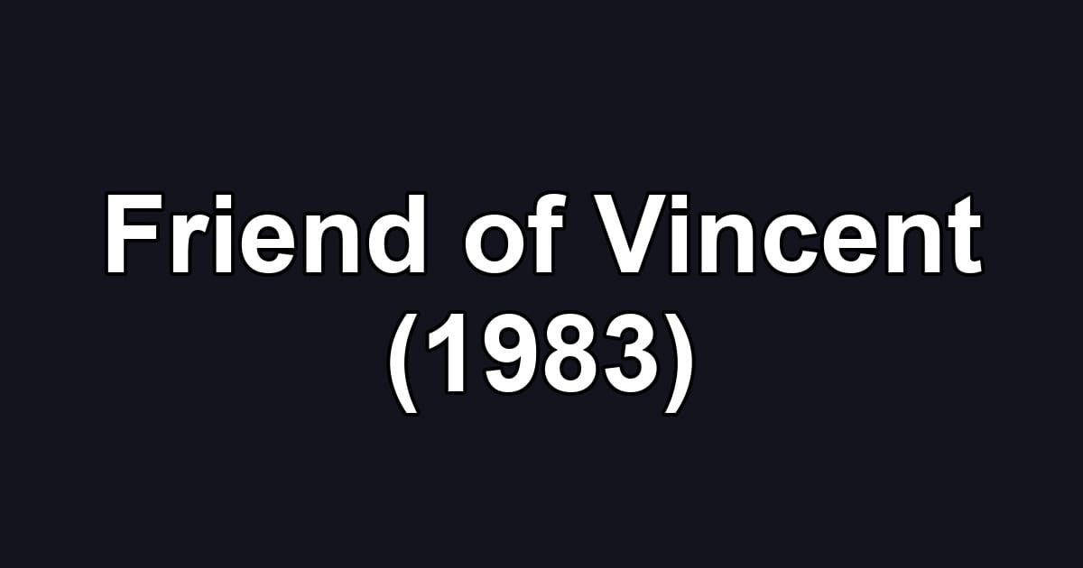Friend of Vincent (1983)
