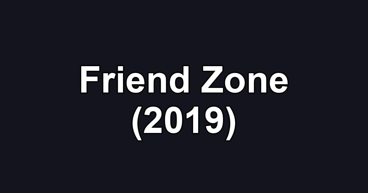 Friend Zone (2019)