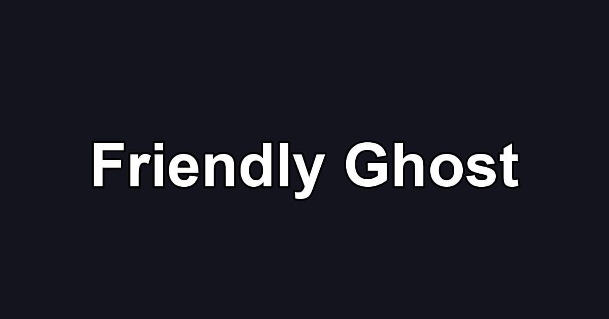 Friendly Ghost
