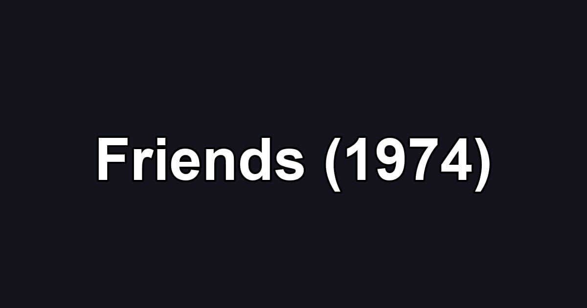 Friends (1974)