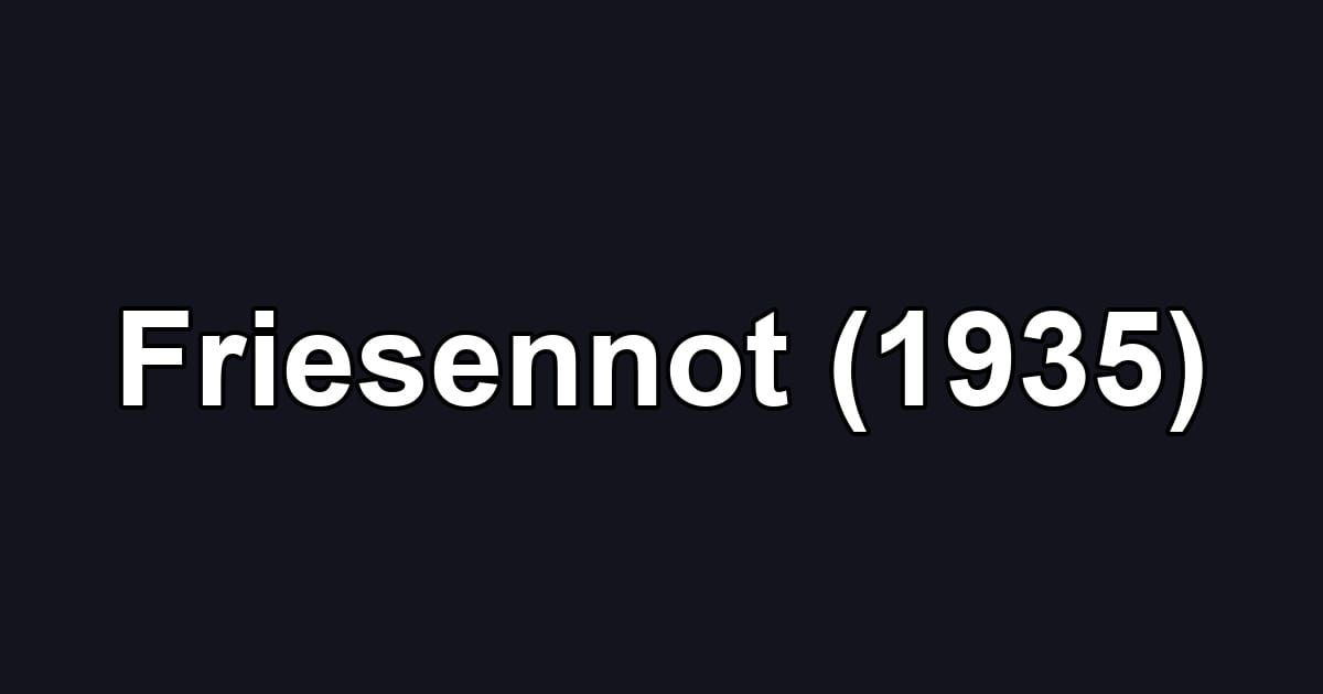 Friesennot (1935)
