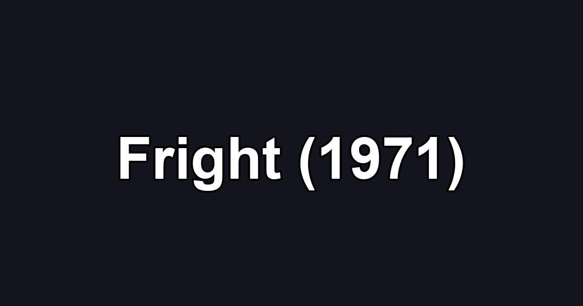 Fright (1971)