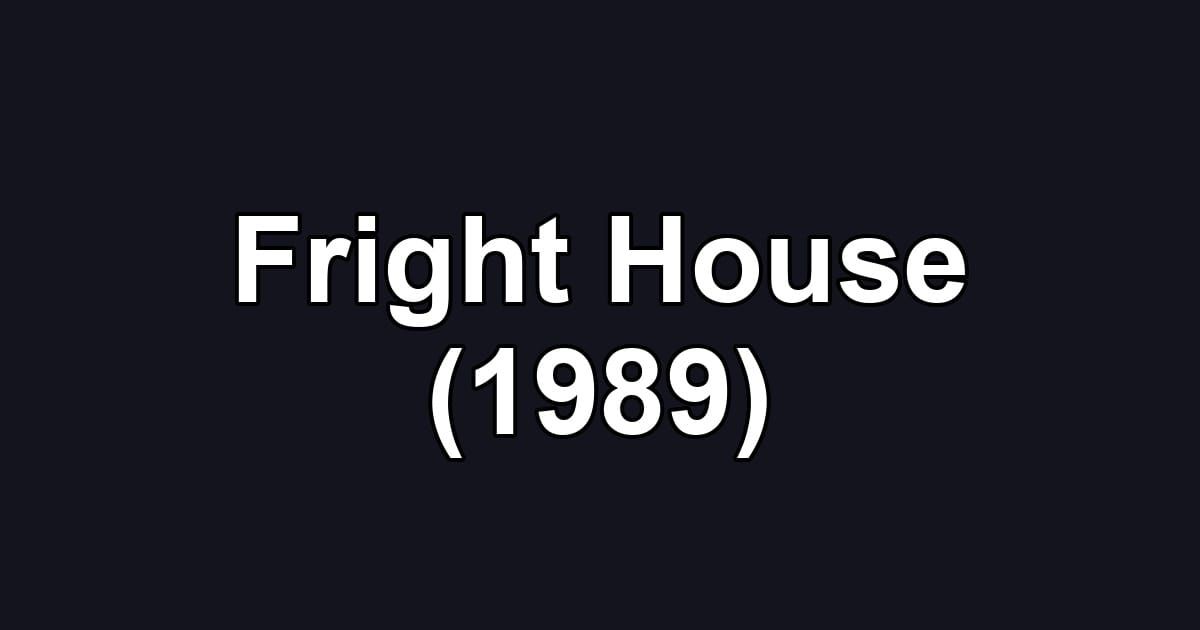 Fright House (1989)