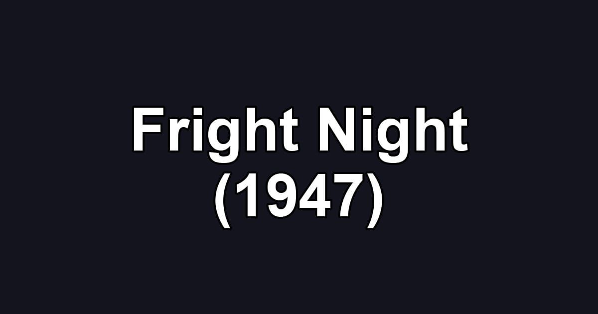 Fright Night (1947)