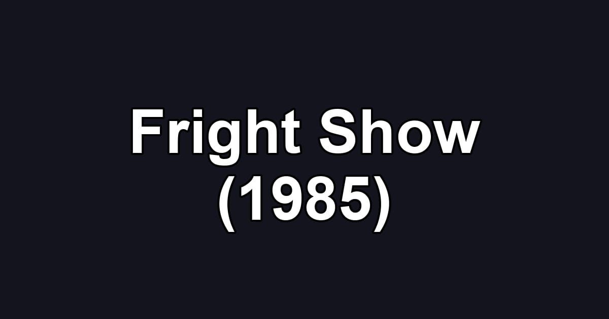 Fright Show (1985)