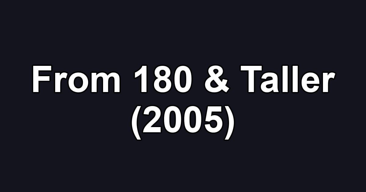 From 180 & Taller (2005)
