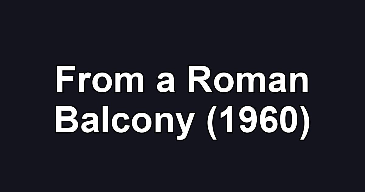 From a Roman Balcony (1960)