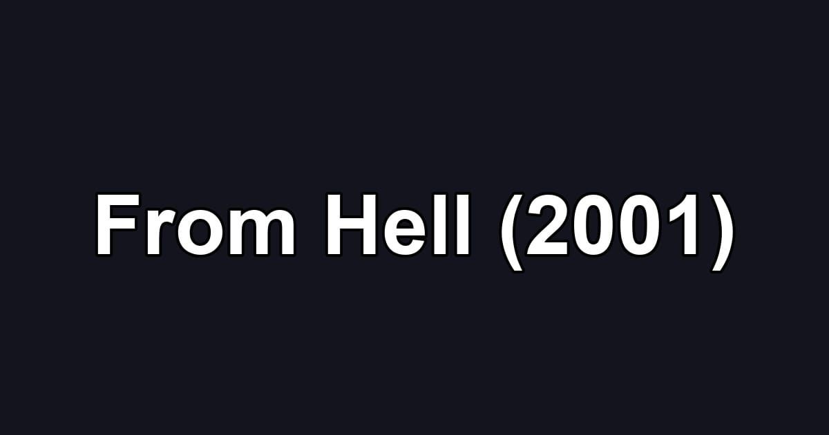 From Hell (2001)